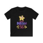 Kids Dream Big Tee, Inspirational Kids T-Shirt